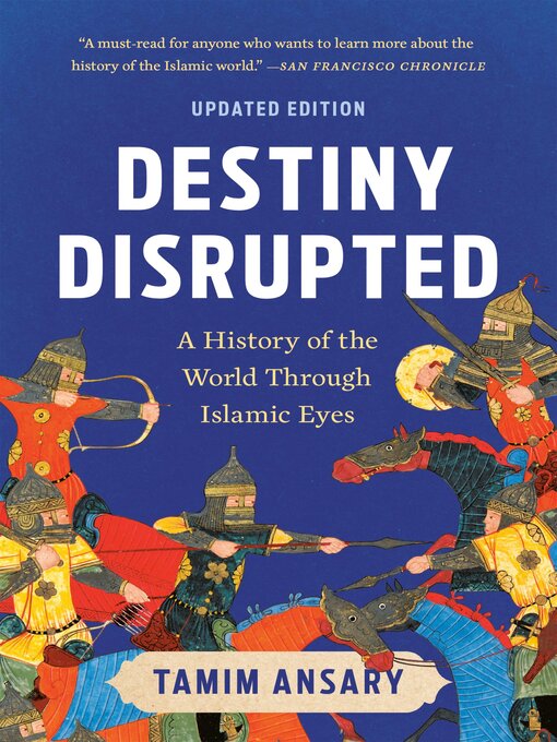 Title details for Destiny Disrupted by Tamim Ansary - Available